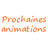 Les prochaines animations